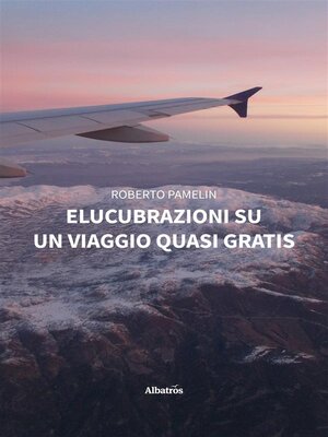 cover image of Elucubrazioni su un viaggio quasi gratis